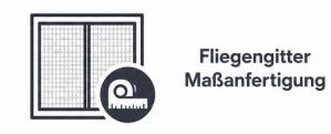 Fliegengitter Maßanfertigung